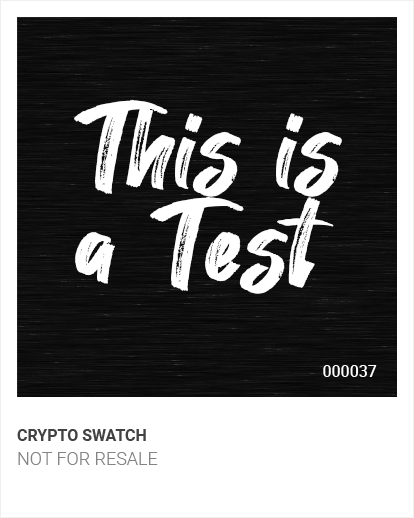 Crypto Swatch - This is a Test No. 000037
