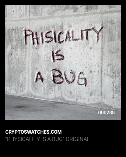 "Physicality is a Bug" Original - No. 000288