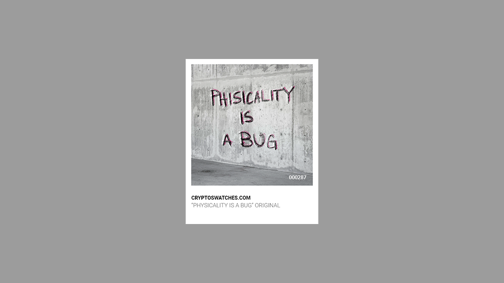 “Physicality is a Bug” Original